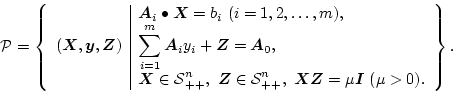 \begin{displaymath}
{\cal P} =
\left\{
\begin{array}{c\vert ll}
& \mbox{\boldm...
...Z$}= \mu \mbox{\boldmath$I$}\ (\mu > 0).
\end{array}\right\}.
\end{displaymath}
