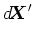 $\displaystyle % \notag \\
\mbox{$d$\hspace{-0.21em}\mbox{\boldmath$X$}}'$